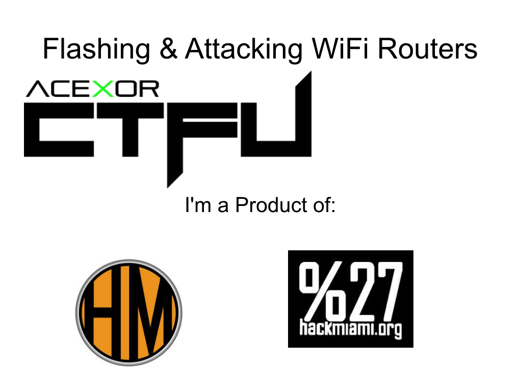 Flashing & Attacking Wifi Routers