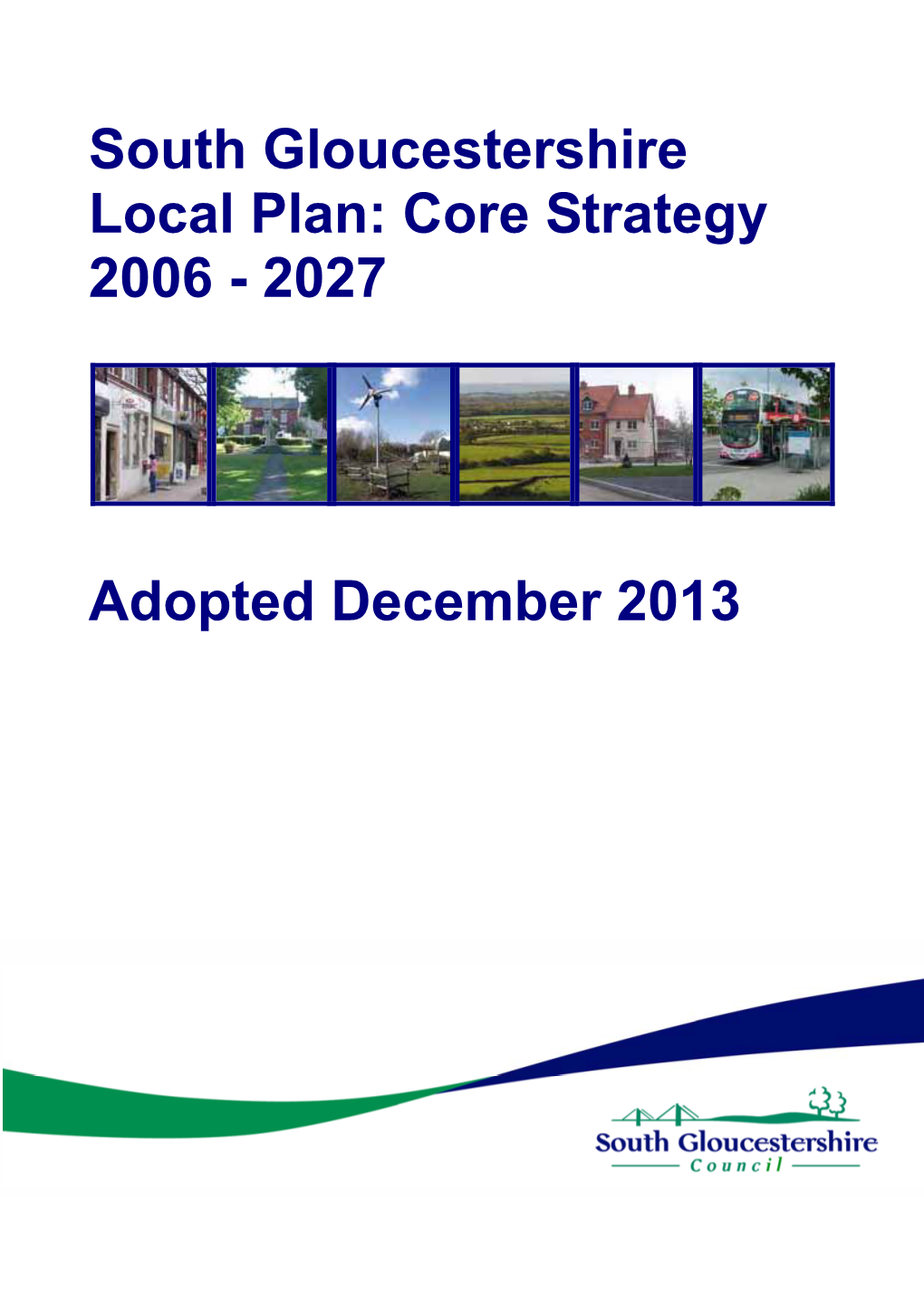 South Gloucestershire Core Strategy Are Listed in Appendix 1