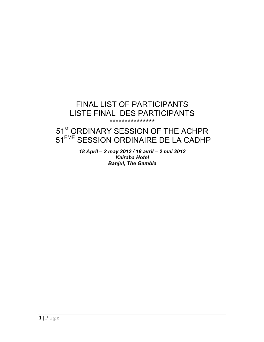 FINAL LIST of PARTICIPANTS LISTE FINAL DES PARTICIPANTS *************** 51St ORDINARY SESSION of the ACHPR 51EME SESSION ORDINAIRE DE LA CADHP