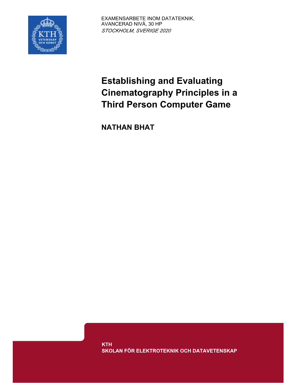 Establishing and Evaluating Cinematography Principles in a Third Person Computer Game