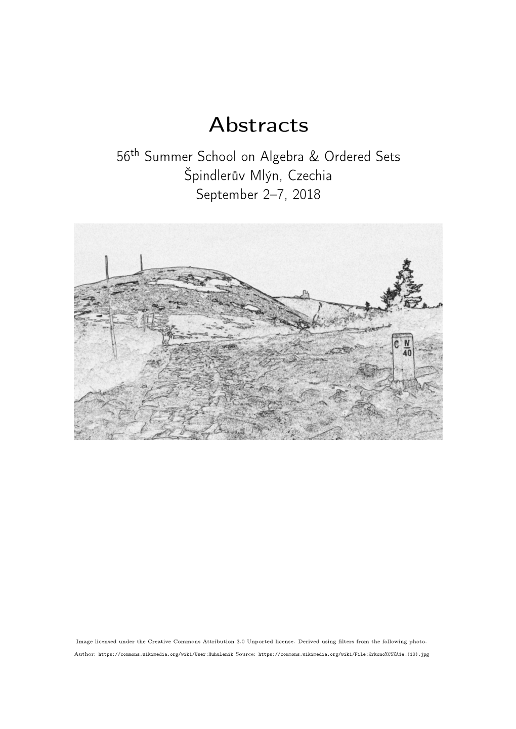 Abstracts 56Th Summer School on Algebra & Ordered Sets Špindlerův Mlýn, Czechia September 2–7, 2018