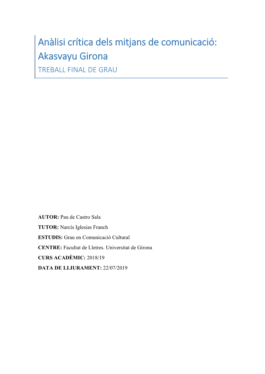 Anàlisi Crítica Dels Mitjans De Comunicació: Akasvayu Girona TREBALL FINAL DE GRAU