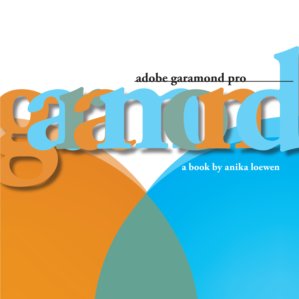 Adobe Garamond Pro Garamoa Bookn by Anikad Loewen E Can Be S Pag Ave St D B E Y Am Co L L E La H B T O R N a E T V I O E