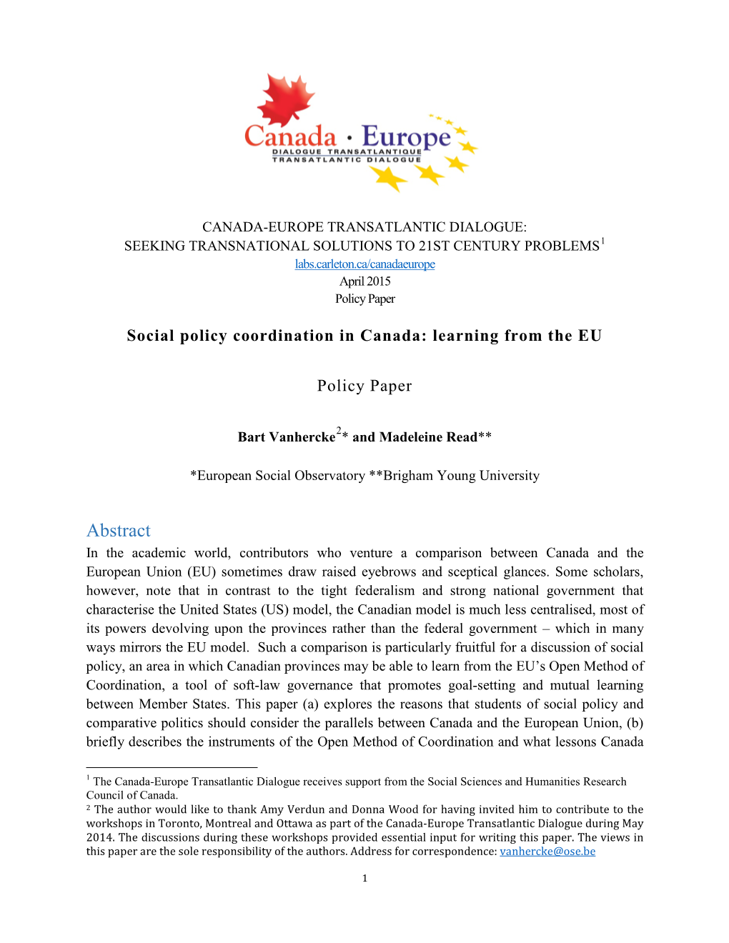 Abstract in the Academic World, Contributors Who Venture a Comparison Between Canada and the European Union (EU) Sometimes Draw Raised Eyebrows and Sceptical Glances