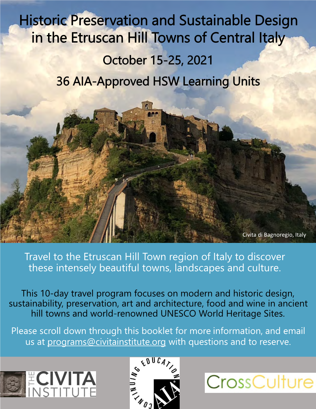 Historic Preservation and Sustainable Design in the Etruscan Hill Towns of Central Italy October 15-25, 2021 36 AIA-Approved HSW Learning Units
