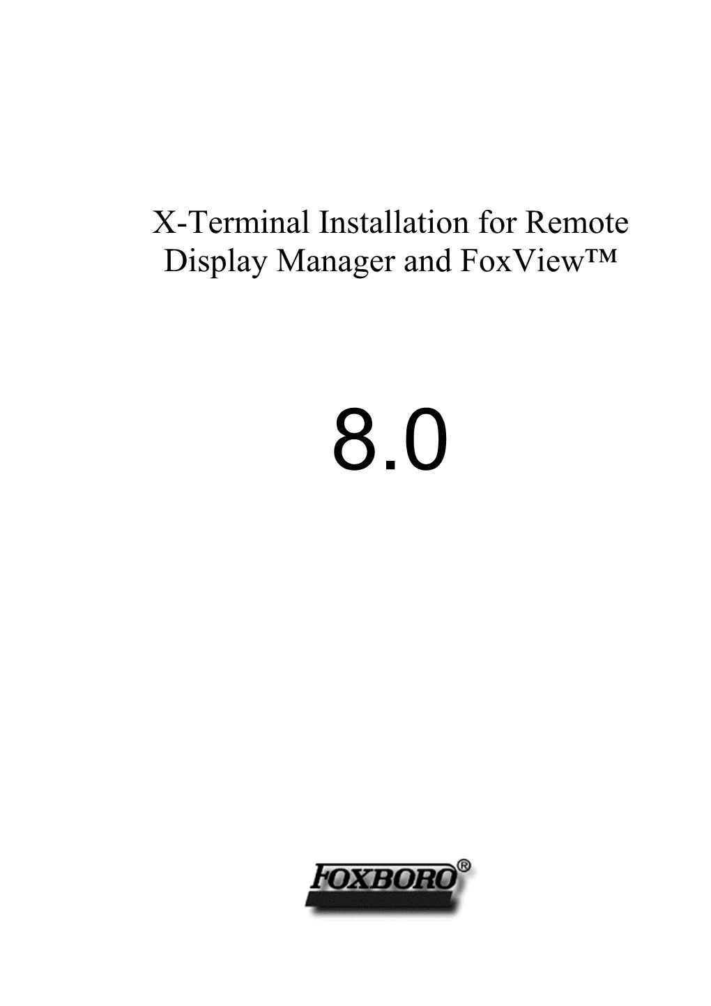 X-Terminal Installation for Remote Display Manager and Foxview™ X-Terminal Installation for Remote Display Manager and Foxview™
