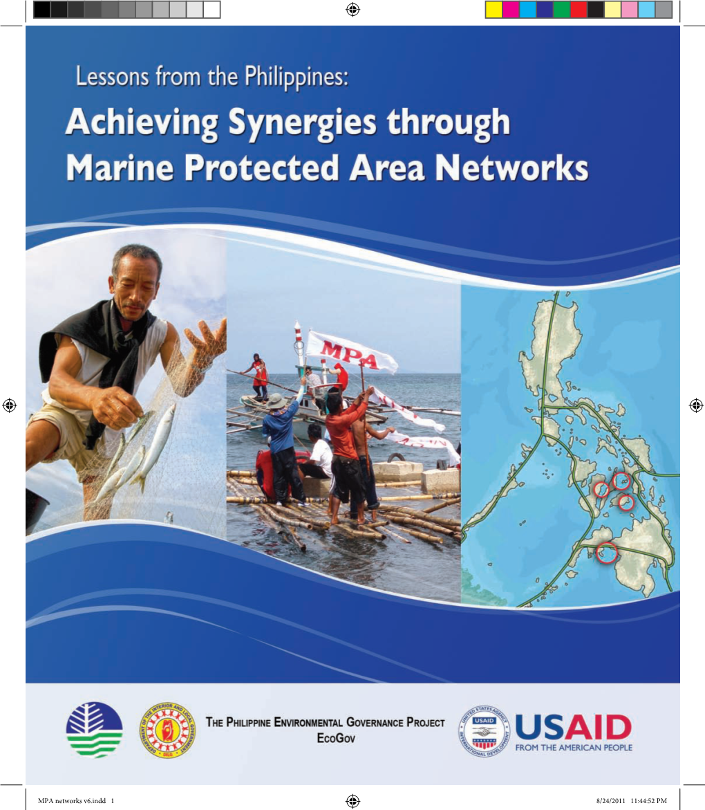 MPA Networks V6.Indd 1 8/24/2011 11:44:52 PM Lessons from the Philippines: Achieving Synergies Through Marine Protected Area Networks