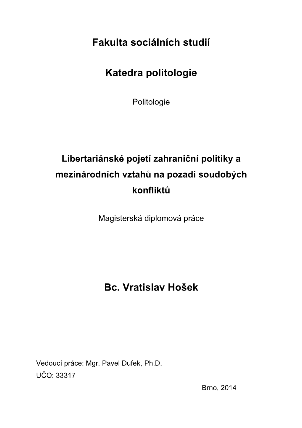 Fakulta Sociálních Studií Katedra Politologie Bc. Vratislav Hošek