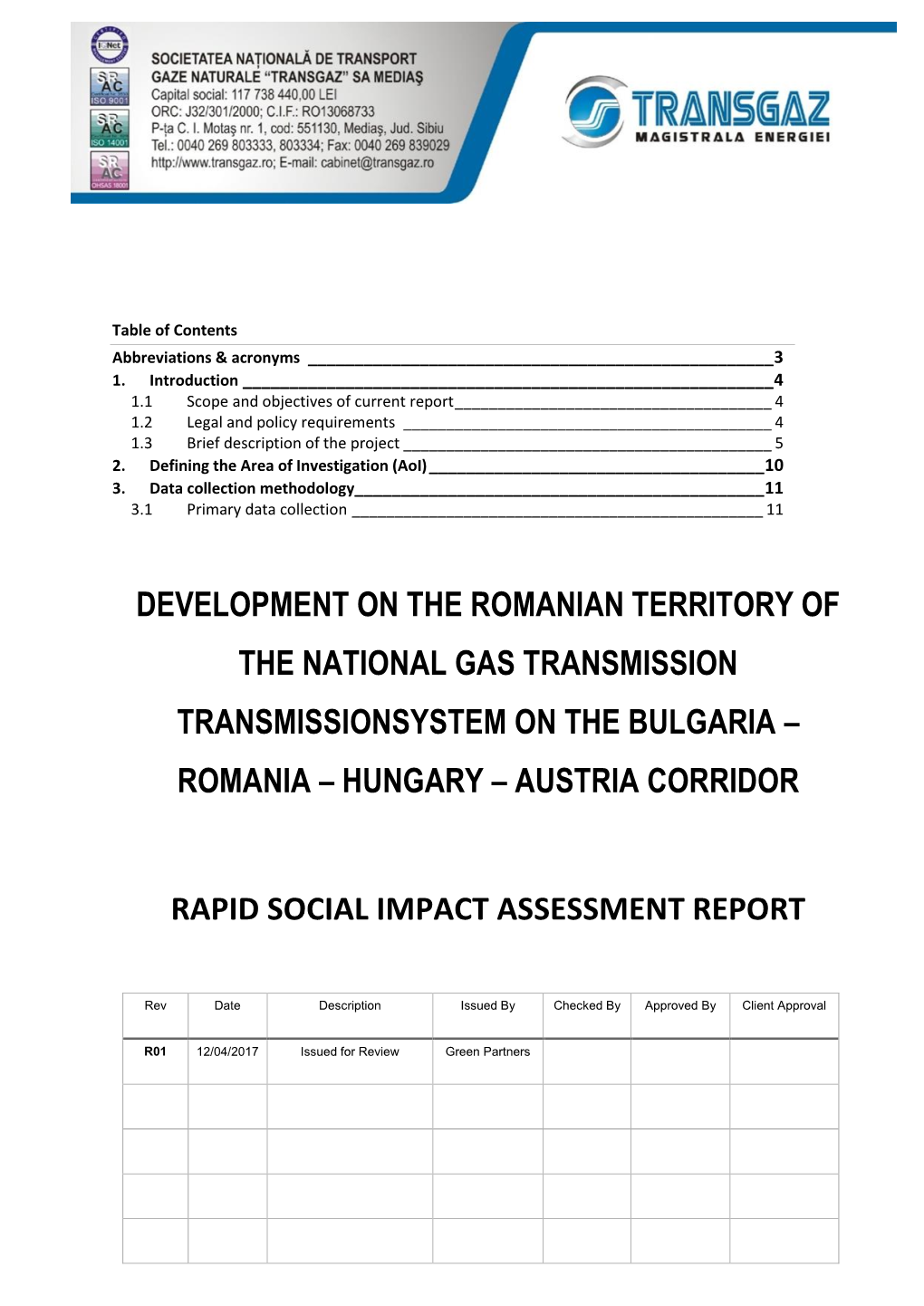 Development on the Romanian Territory of the National Gas Transmission Transmissionsystem on the Bulgaria – Romania – Hungary – Austria Corridor