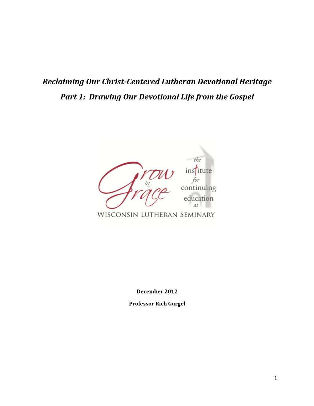 Reclaiming Our Christ-Centered Lutheran Devotional Heritage Part 1: Drawing Our Devotional Life from the Gospel