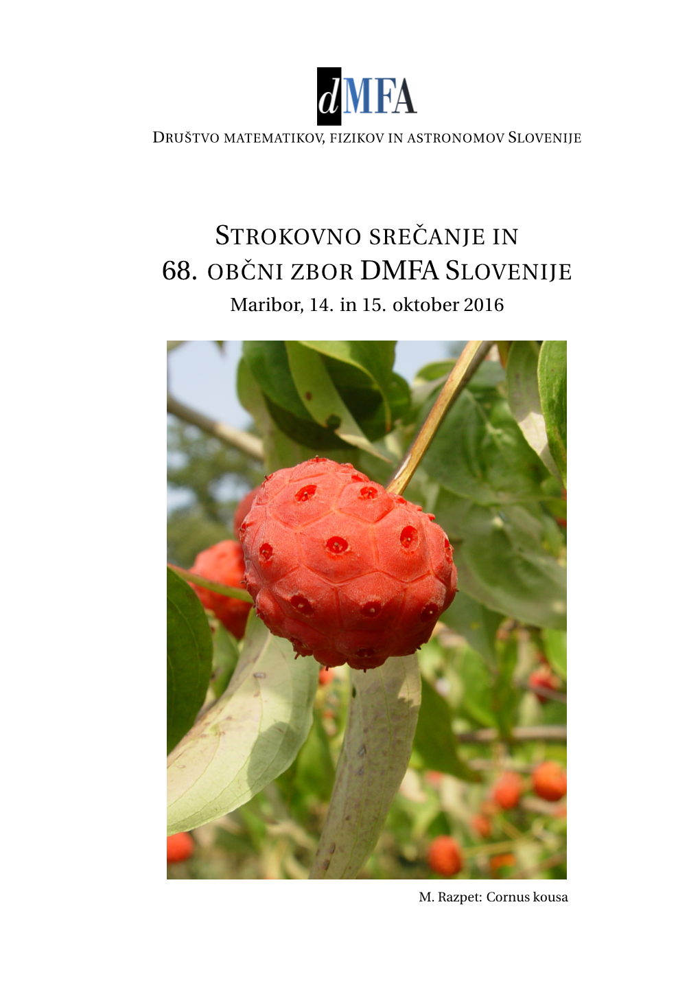 Strokovno Sreˇcanje in 68. Obˇcni Zbor Dmfa Slovenije