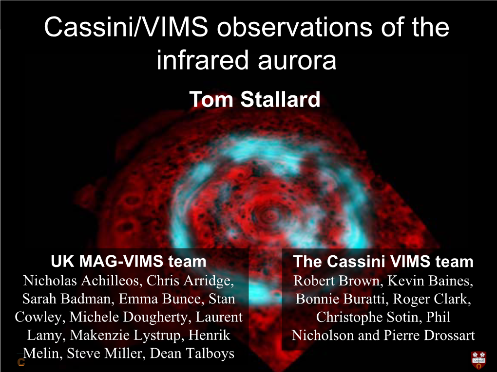 Cassini/VIMS Observations of the Infrared Aurora Tom Stallard