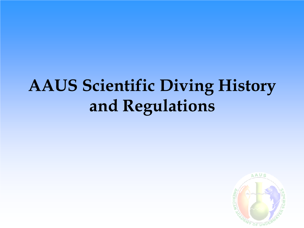 AAUS Scientific Diving History and Regulations Objectives