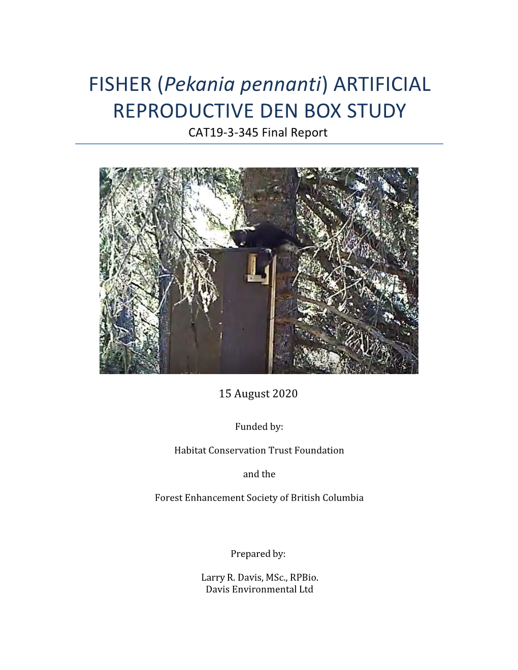 FISHER (Pekania Pennanti) ARTIFICIAL REPRODUCTIVE DEN BOX STUDY CAT19-3-345 Final Report