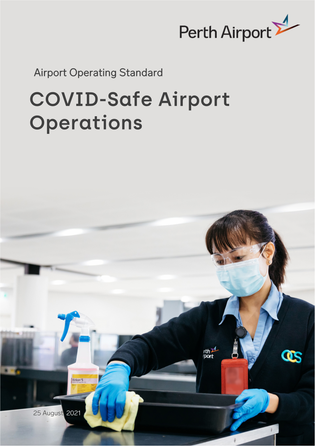 COVID-Safe Airport Operations 1 Introduction Airport Operating Standards Have Been Produced by Perth Airport (PAPL) to Ensure Safe Operations at Perth Airport