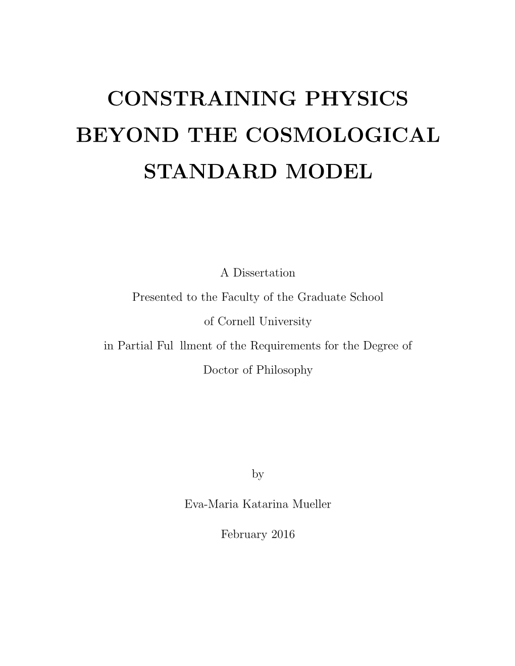 Constraining Physics Beyond the Cosmological Standard Model