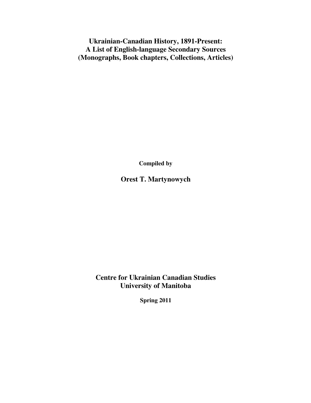 Ukrainian-Canadian History, 1891-Present: a List of English-Language Secondary Sources (Monographs, Book Chapters, Collections, Articles)