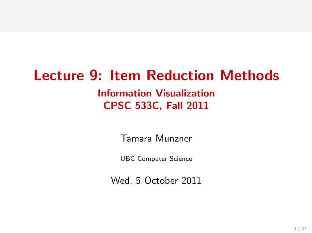 Item Reduction Methods Information Visualization CPSC 533C, Fall 2011