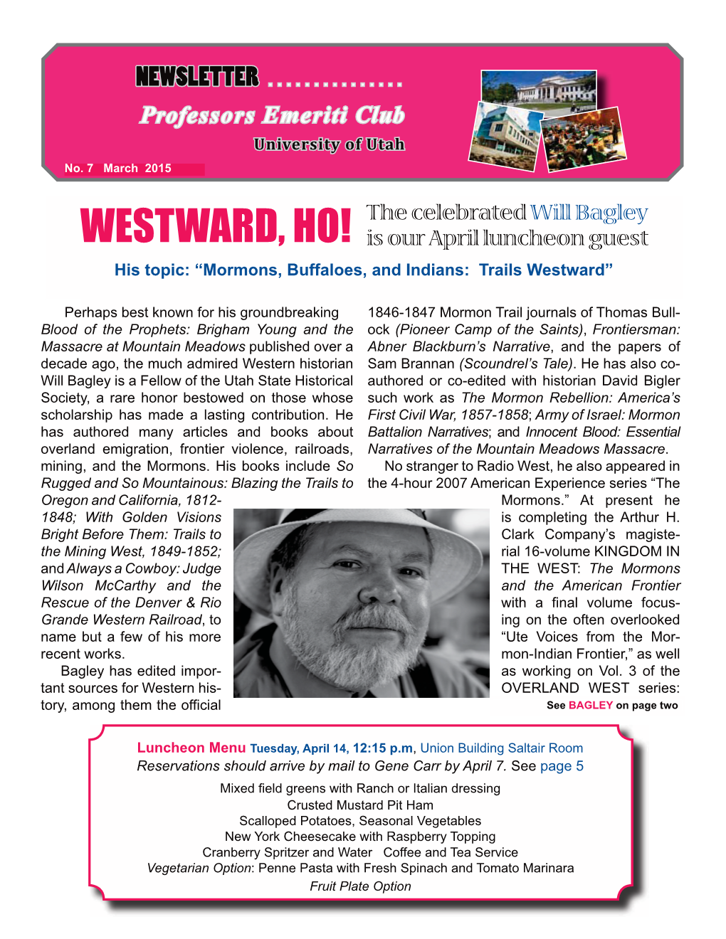 March 2015 the Celebrated Will Bagley WESTWARD, HO! Is Our April Luncheon Guest His Topic: “Mormons, Buffaloes, and Indians: Trails Westward”