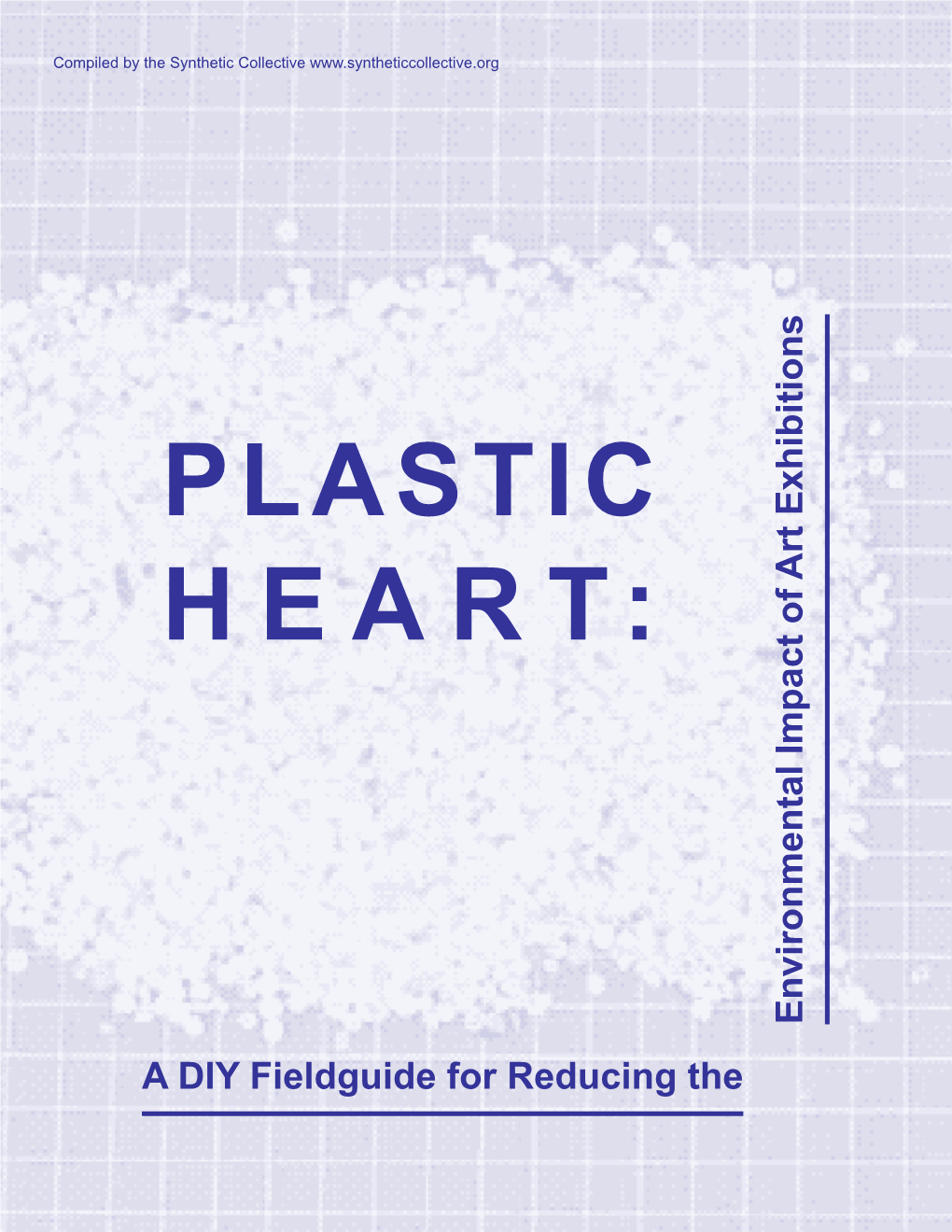 PLASTIC HEART: a DIY Fieldguide for Reducing the Environmental