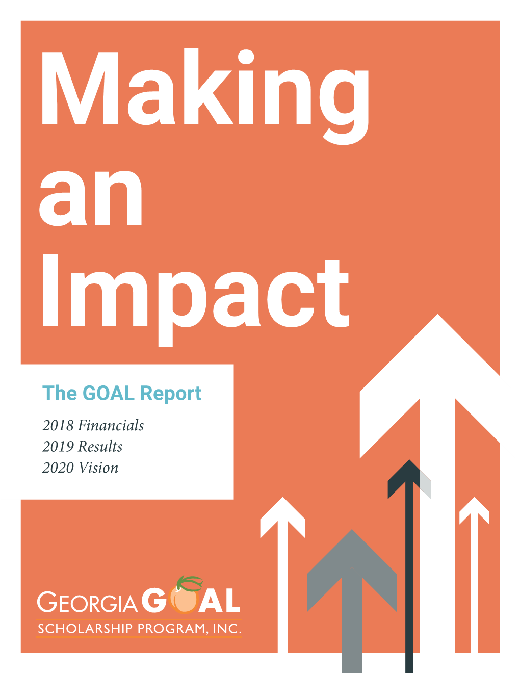 The GOAL Report 2018 Financials 2019 Results 2020 Vision Impact: to Have a Significant Effect on Someone Or Something