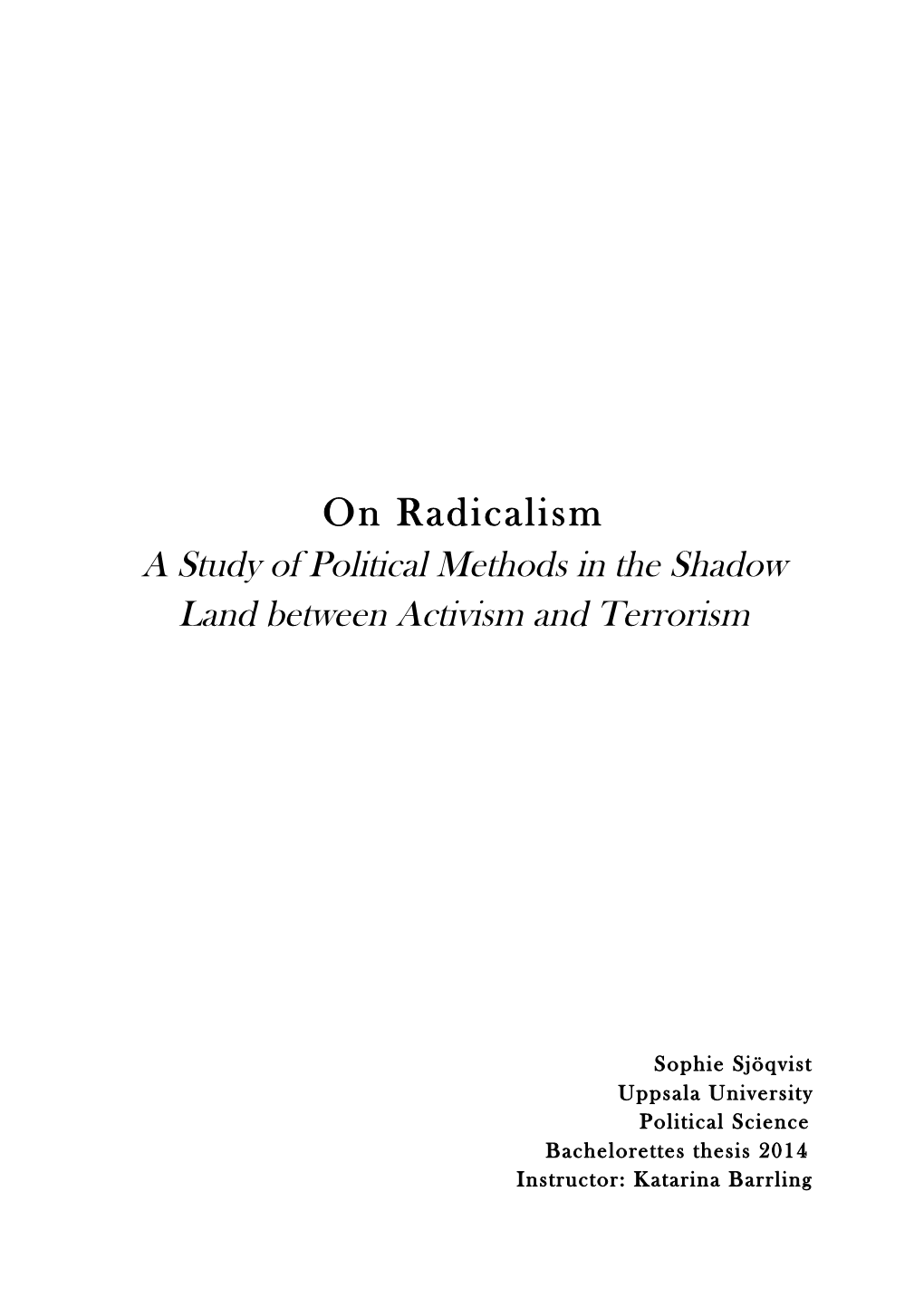 On Radicalism a Study of Political Methods in the Shadow Land Between Activism and Terrorism