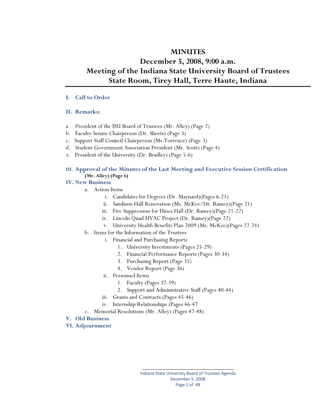 MINUTES December 5, 2008, 9:00 A.M. Meeting of the Indiana State University Board of Trustees State Room, Tirey Hall, Terre Haute, Indiana