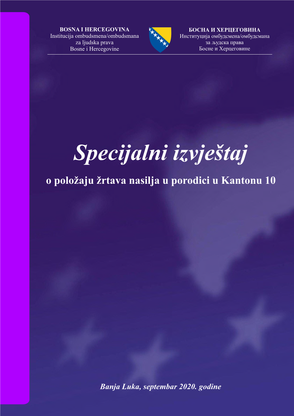 Specijalno Izvješće O Položaju Žrtava Nasilja U Obitelji U Županiji/Kantonu