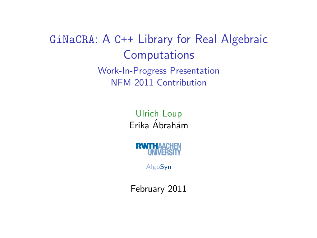 A C++ Library for Real Algebraic Computations Work-In-Progress Presentation NFM 2011 Contribution