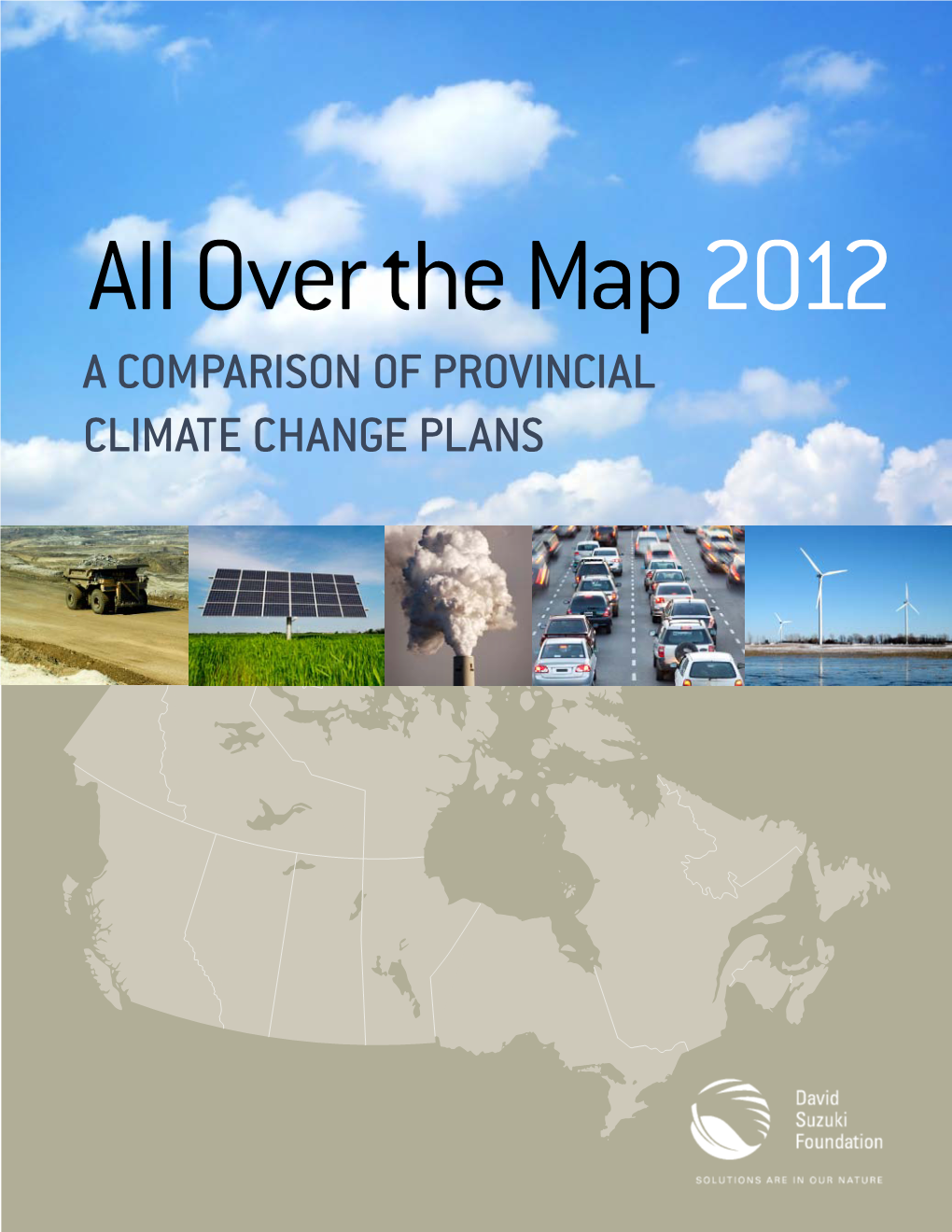 A Comparison of Provincial Climate Change Plans ALL OVER the MAP 2012 a Comparison of Provincial Climate Change Plans