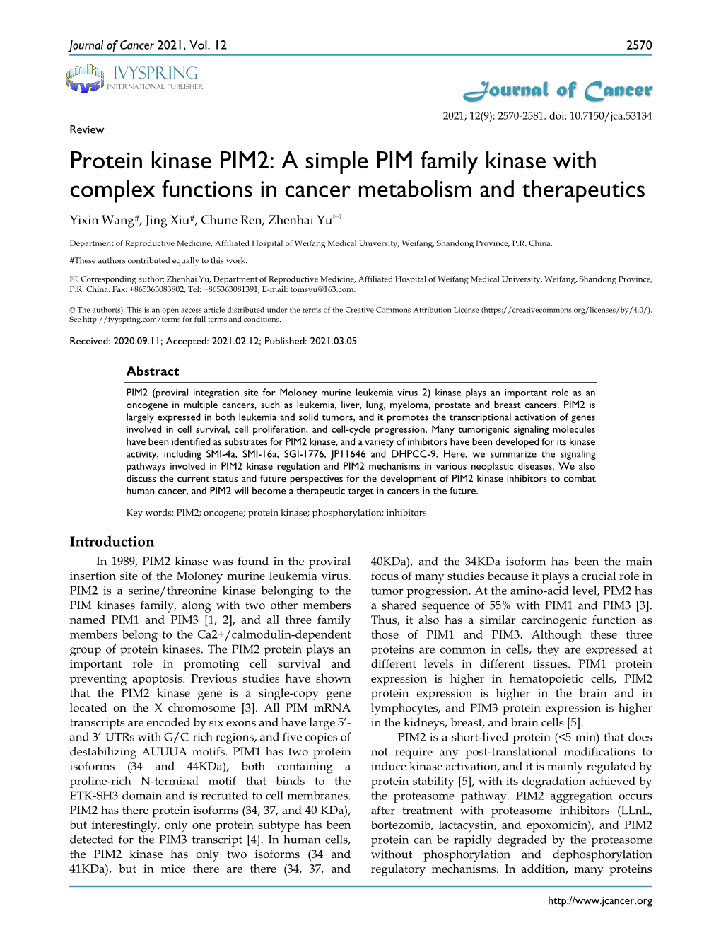 Protein Kinase PIM2: a Simple PIM Family Kinase with Complex Functions in Cancer Metabolism and Therapeutics Yixin Wang#, Jing Xiu#, Chune Ren, Zhenhai Yu