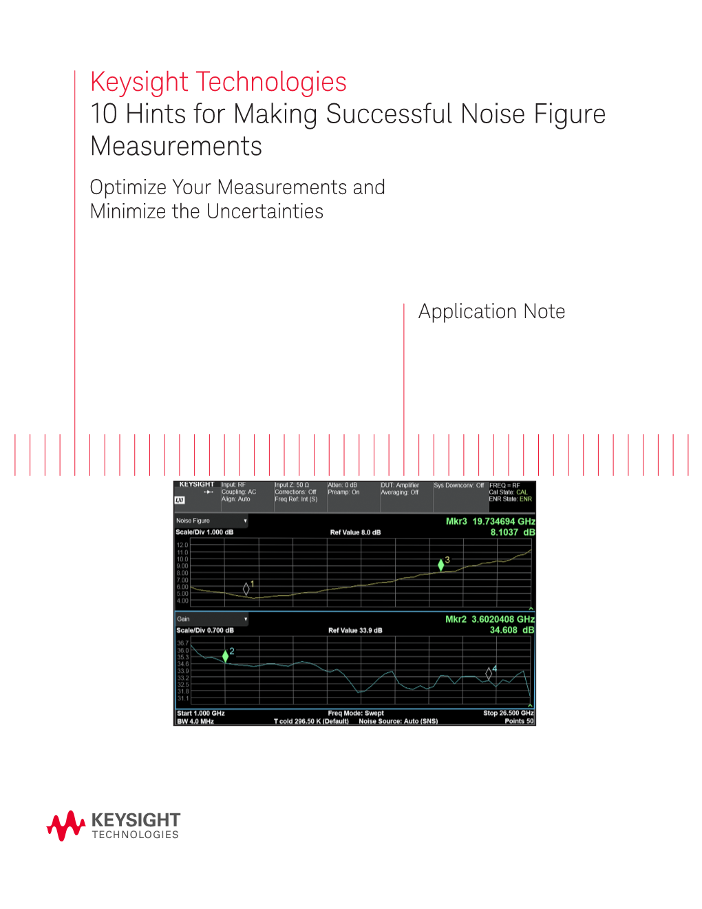 10 Hints for Making Successful Noise Figure Measurements Optimize Your Measurements and Minimize the Uncertainties