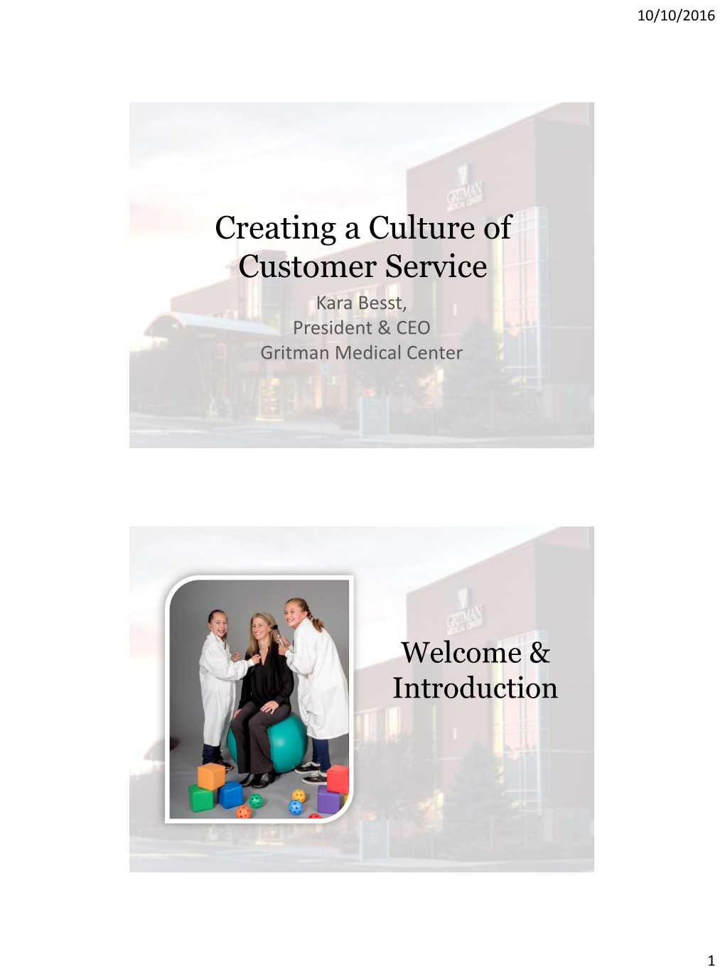 Creating a Culture of Customer Service Kara Besst, President & CEO Gritman Medical Center