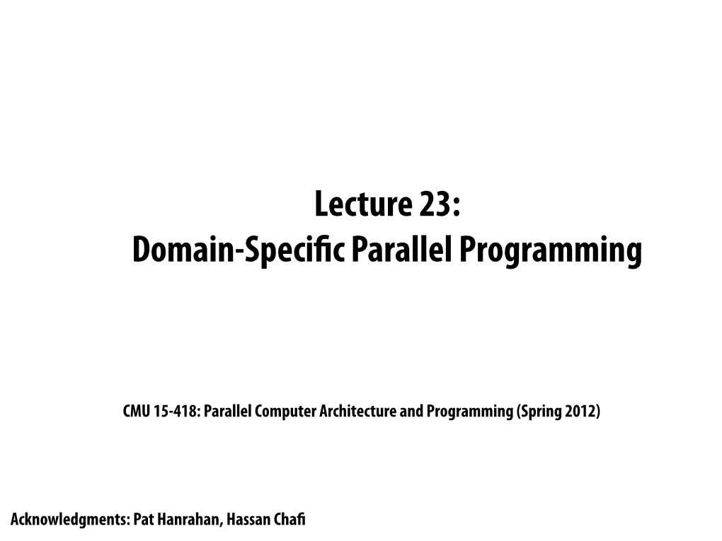 CMU 15-418: Parallel Computer Architecture and Programming (Spring 2012)