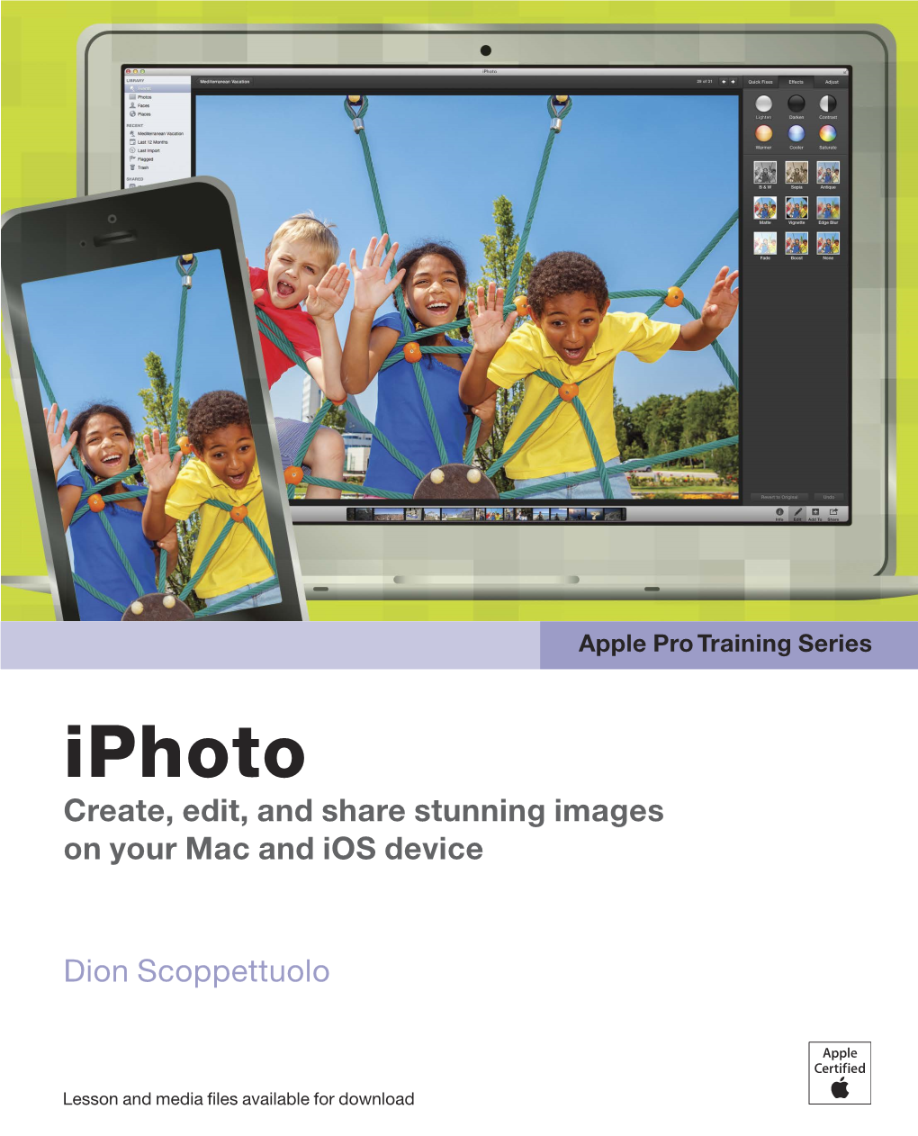 Iphoto Create, Edit, and Share Stunning Images on Your Mac and Ios Device