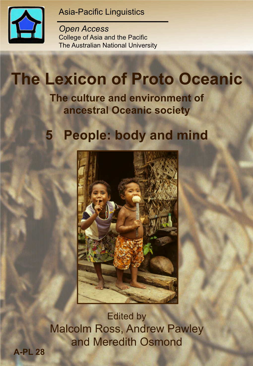 The Lexicon of Proto Oceanic the Culture and Environment of Ancestral Oceanic Society