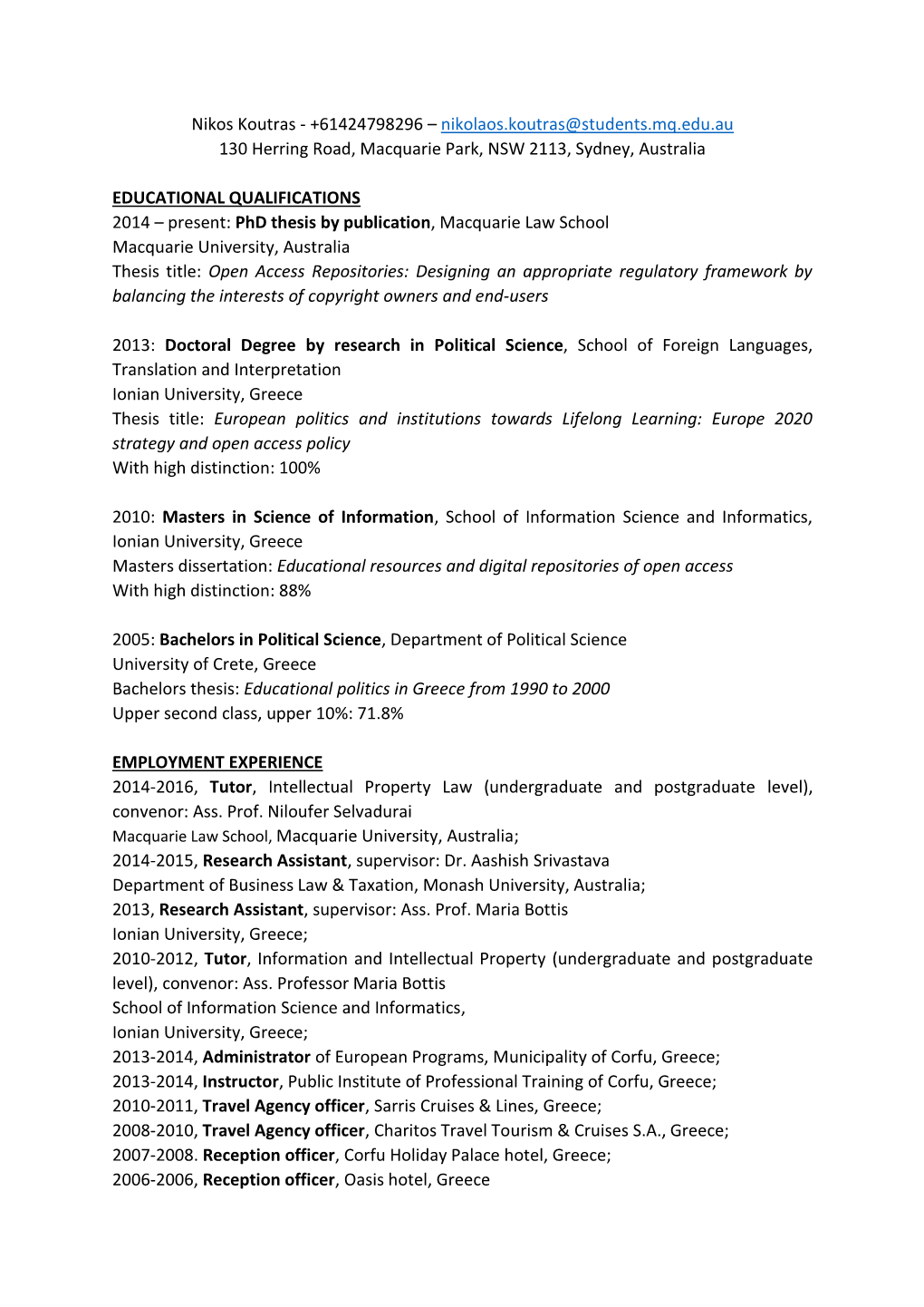 Nikos Koutras - +61424798296 – Nikolaos.Koutras@Students.Mq.Edu.Au 130 Herring Road, Macquarie Park, NSW 2113, Sydney, Australia