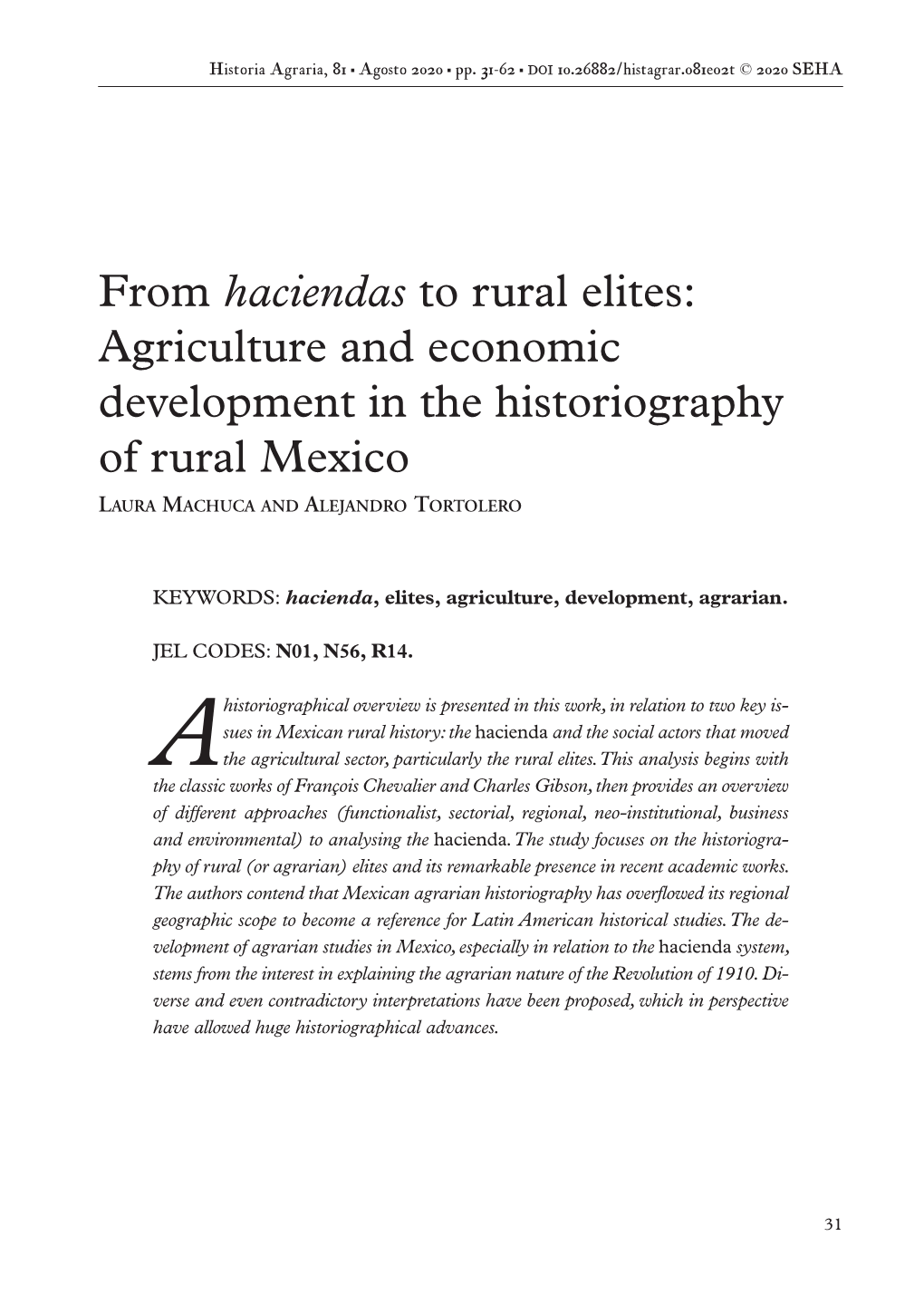 From Haciendas to Rural Elites: Agriculture and Economic Development in the Historiography of Rural Mexico LAURA MACHUCA and ALEJANDRO TORTOLERO