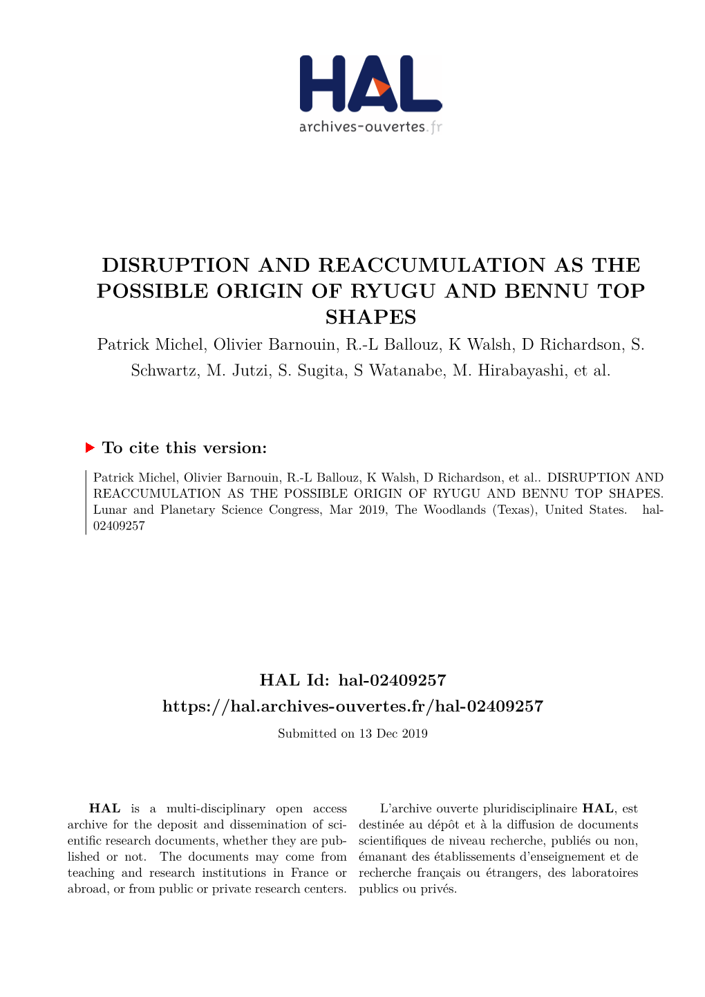 DISRUPTION and REACCUMULATION AS the POSSIBLE ORIGIN of RYUGU and BENNU TOP SHAPES Patrick Michel, Olivier Barnouin, R.-L Ballouz, K Walsh, D Richardson, S