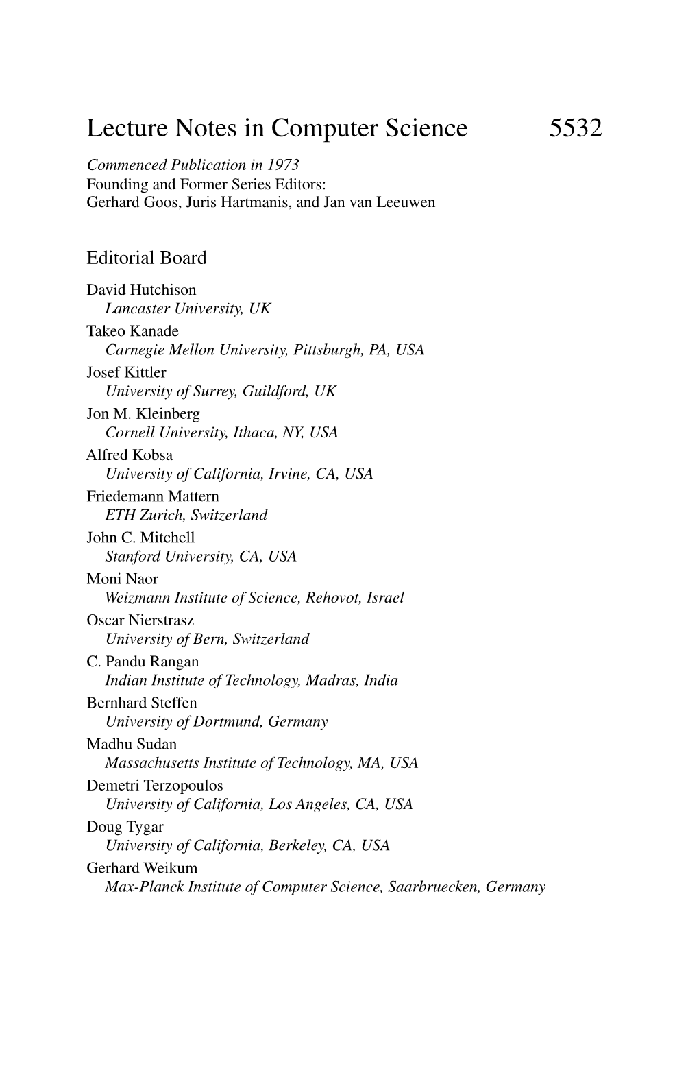 Lecture Notes in Computer Science 5532 Commenced Publication in 1973 Founding and Former Series Editors: Gerhard Goos, Juris Hartmanis, and Jan Van Leeuwen