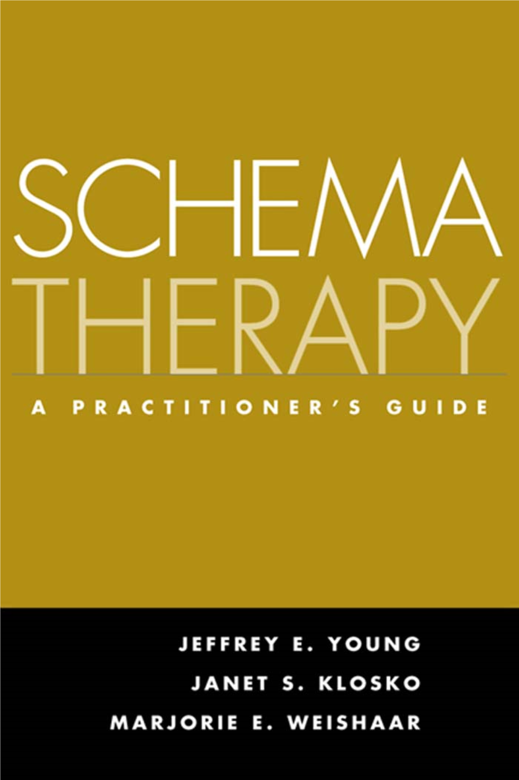 SCHEMA THERAPY This Page Intentionally Left Blank SCHEMA THERAPY a Practitioner’S Guide