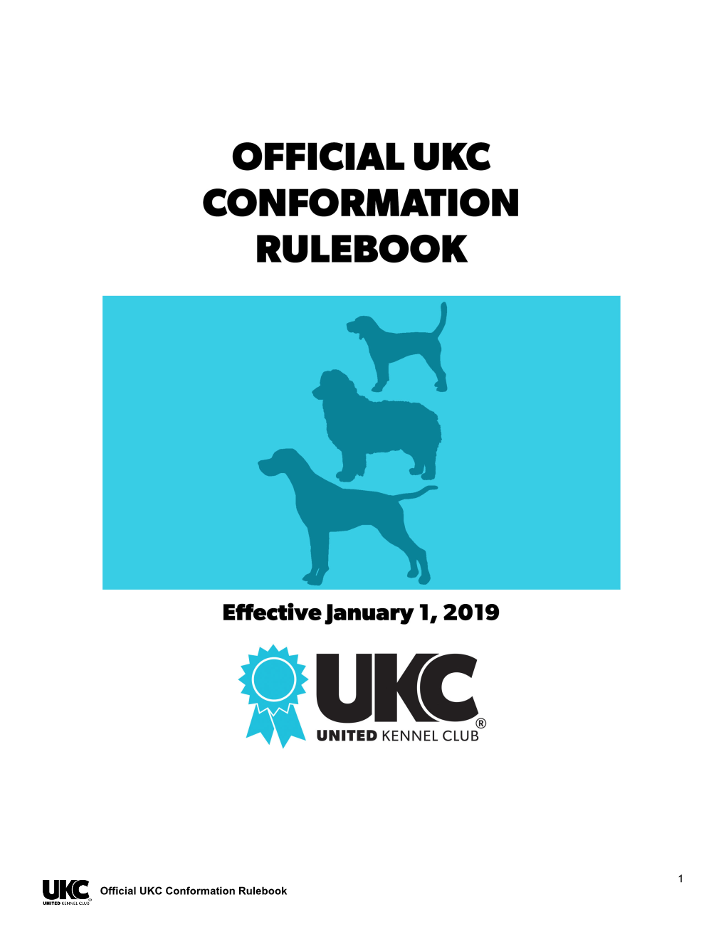 1 Official UKC Conformation Rulebook Regulations Governing UKC® Licensed Conformation Shows