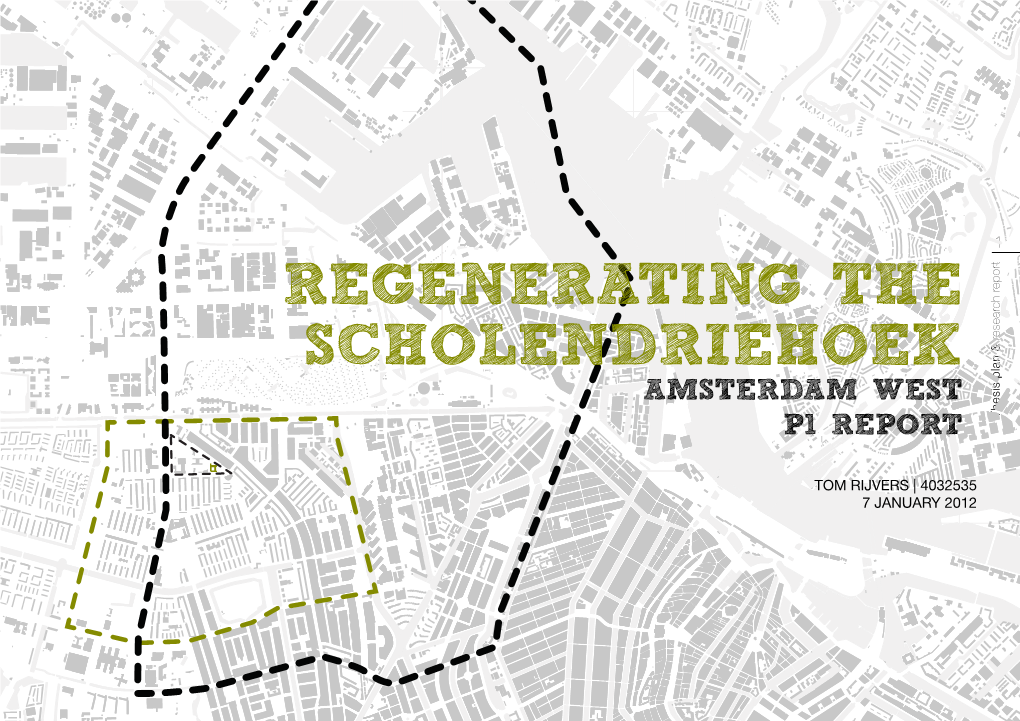 Regenerating the Scholendriehoek Amsterdam West P1 Report Tom Rijvers|4032535 7 January 2012