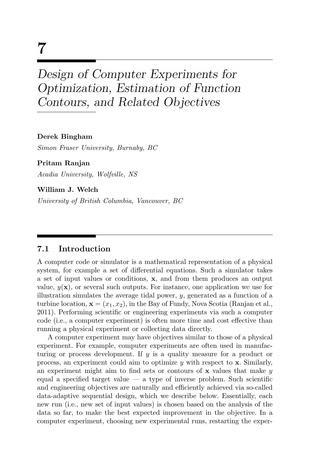 Design of Computer Experiments for Optimization, Estimation of Function Contours, and Related Objectives