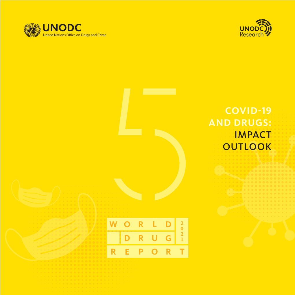 COVID-19 and DRUGS: IMPACT OUTLOOK © United Nations, June 2021
