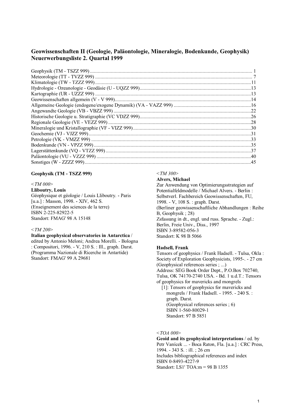 Geologie, Paläontologie, Mineralogie, Bodenkunde, Geophysik) Neuerwerbungsliste 2