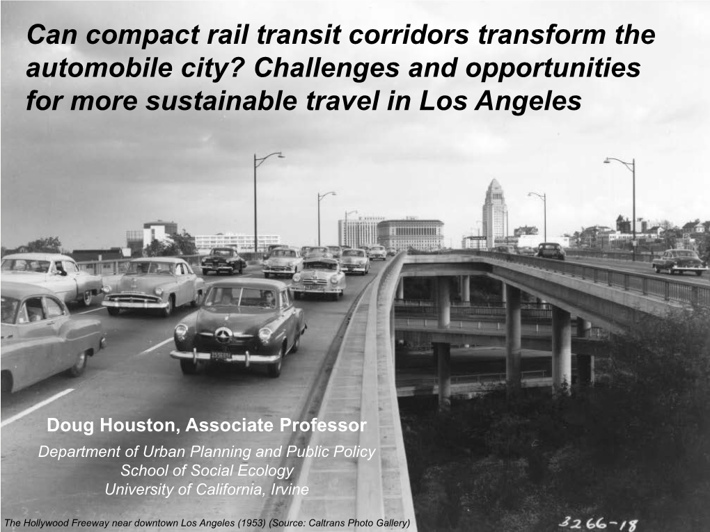Can Compact Rail Transit Corridors Transform the Automobile City? Challenges and Opportunities for More Sustainable Travel in Los Angeles
