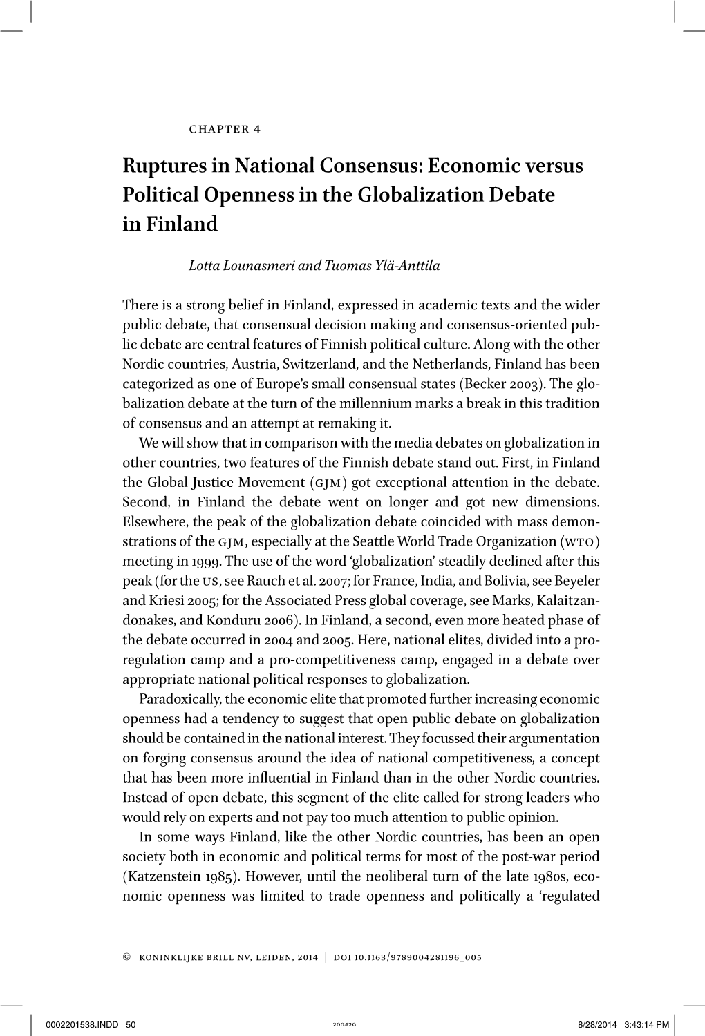 Ruptures in National Consensus: Economic Versus Political Openness in the Globalization Debate in Finland