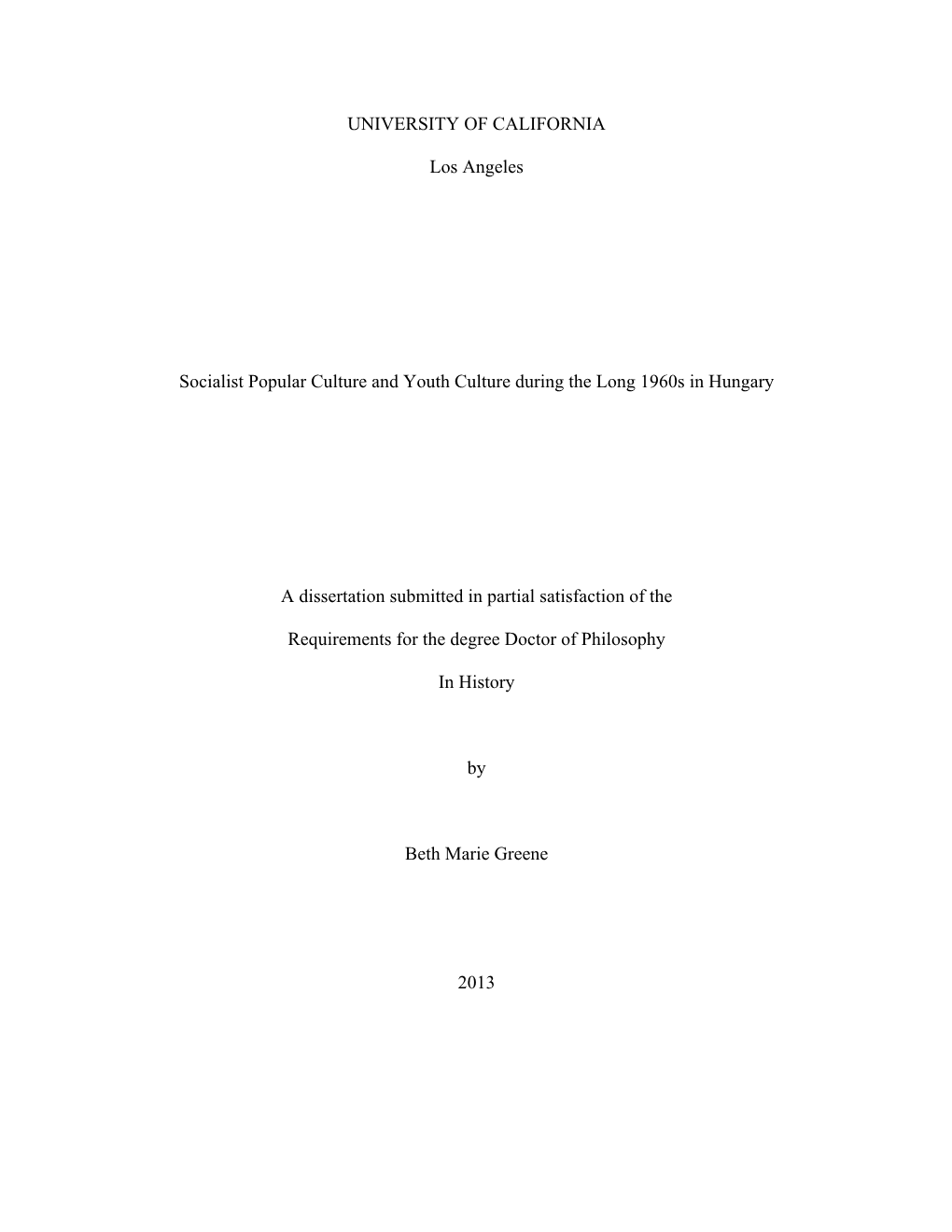 UNIVERSITY of CALIFORNIA Los Angeles Socialist Popular Culture and Youth Culture During the Long 1960S in Hungary a Dissertation