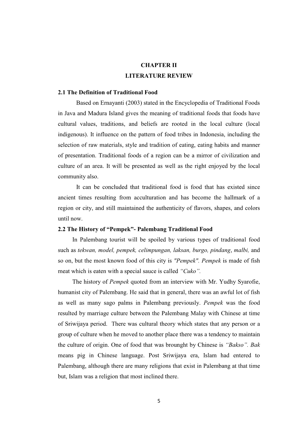 CHAPTER II LITERATURE REVIEW 2.1 the Definition of Traditional Food Based on Ernayanti (2003) Stated in the Encyclopedia of Trad